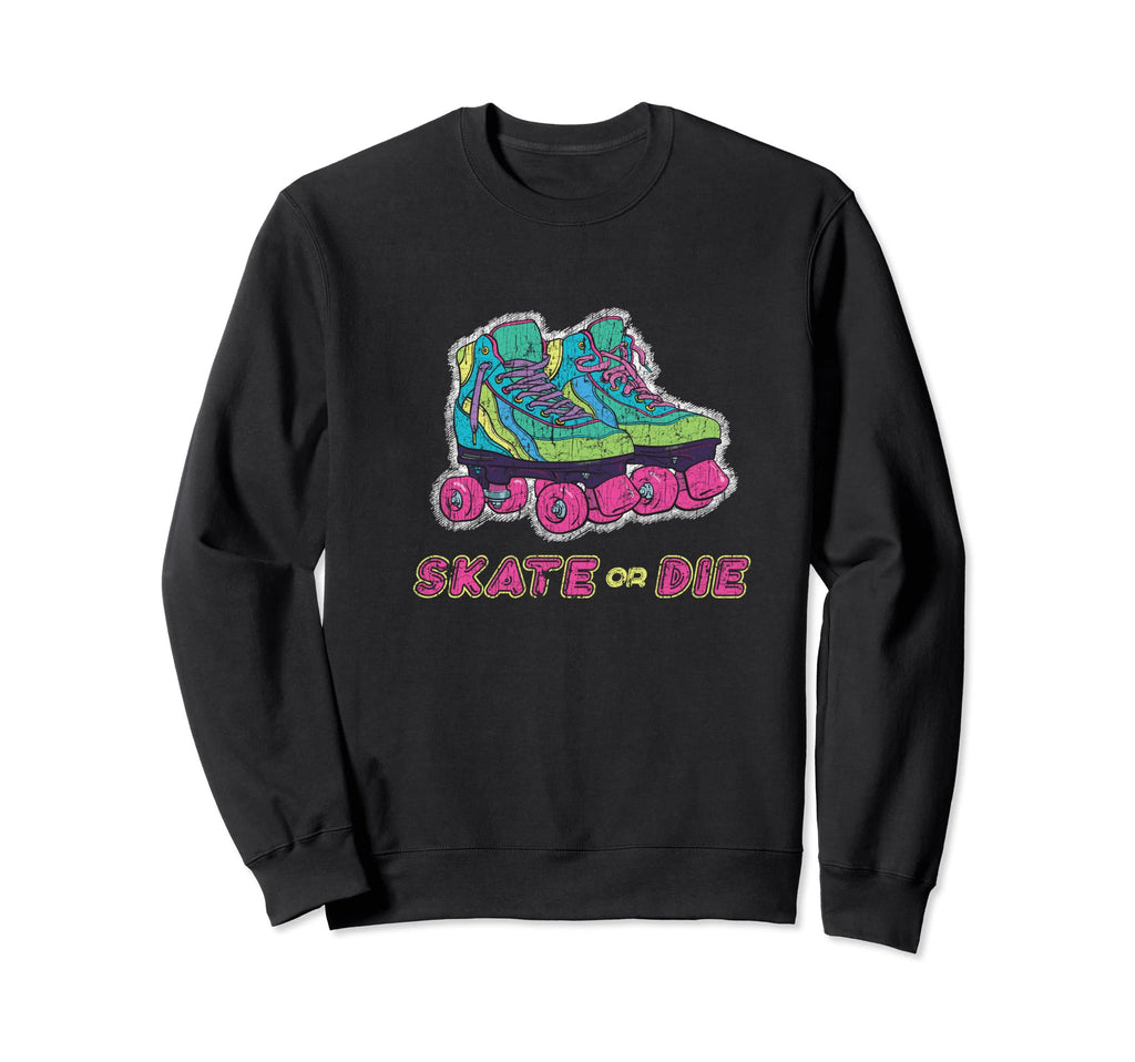 Skate Or Die Roller Skate Disco Era Sweatshirt - Minimalist Print Men Women - T-Shirt, Sweatshirt, Hoodie