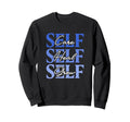 Self Care Self Heal Self Grow Sweatshirt - Custom Art Print Men Women - T-Shirt, Sweatshirt, Hoodie