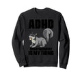 Attention Deficit Disorder Sweatshirt - Casual Everyday Wear Unisex - T-Shirt, Sweatshirt, Hoodie