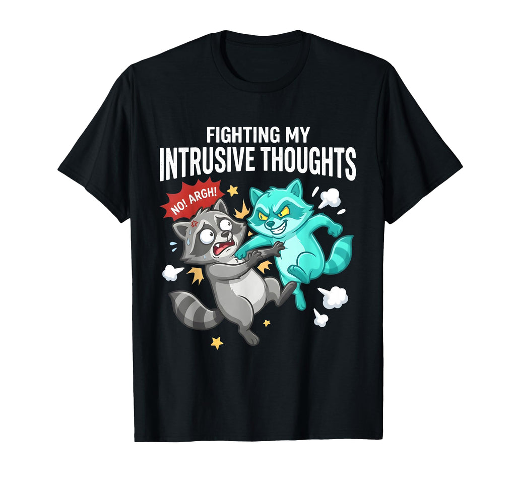 Fighting My Intrusive Thoughts Funny T-Shirt - Trendy Graphic Unisex - T-Shirt, Sweatshirt, Hoodie