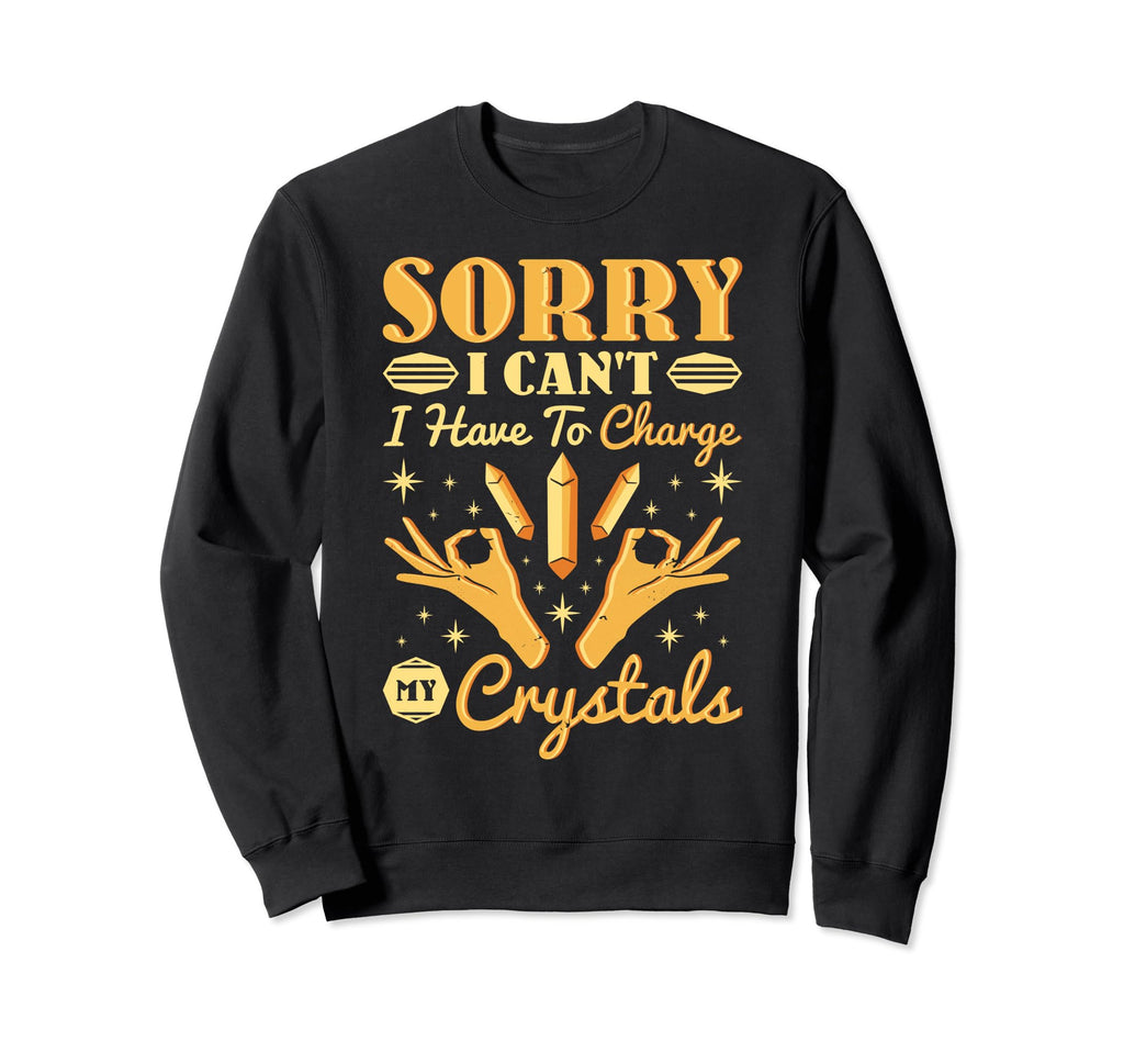 Sorry I Cant I Have To Charge My Sweatshirt - Custom Art Print Unisex - T-Shirt, Sweatshirt, Hoodie