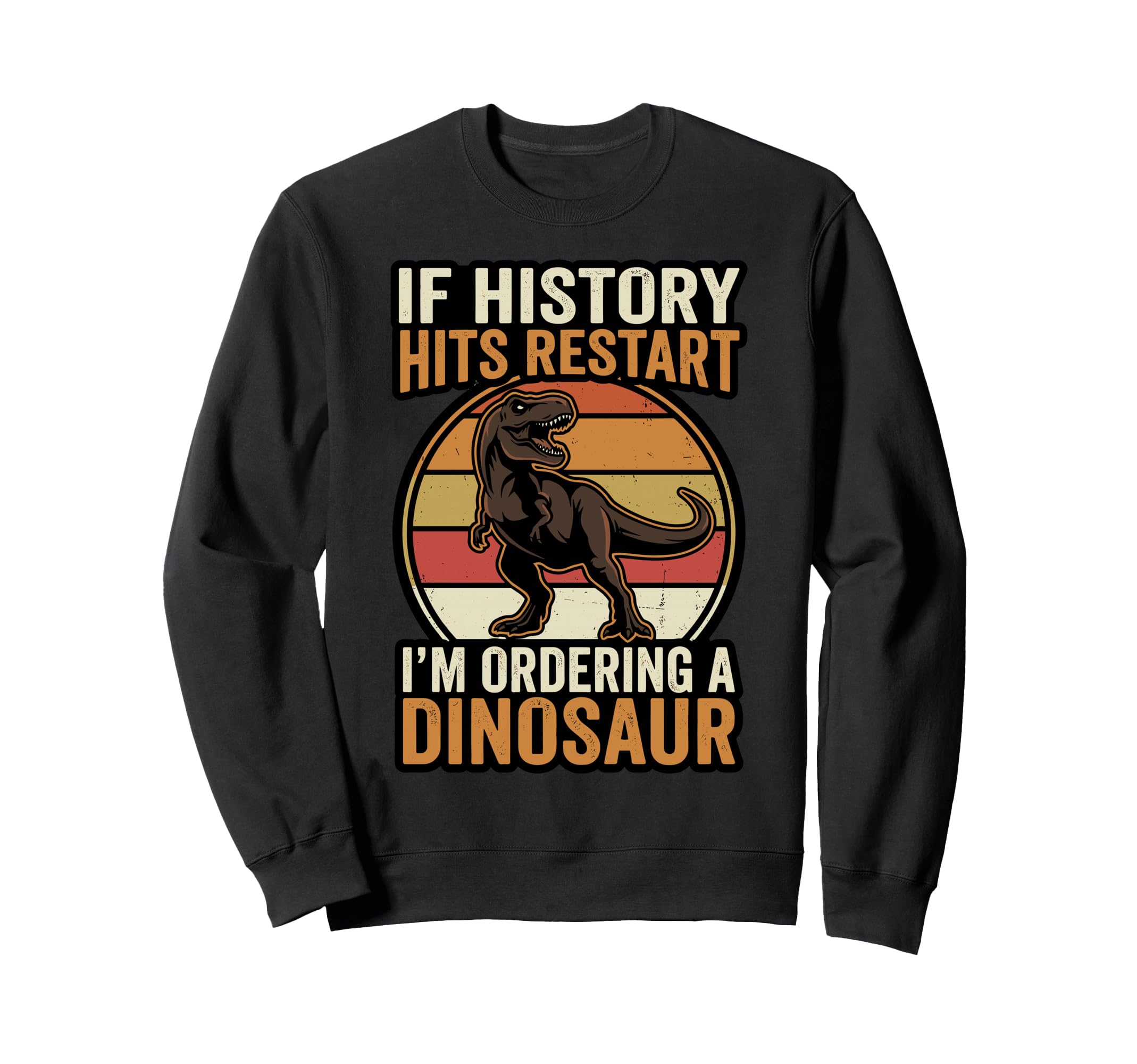 Dinosaur Prehistoric Silhouette And S Sweatshirt - Graphic Print for Adults - T-Shirt, Sweatshirt, Hoodie