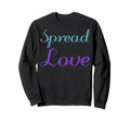 Spread Love Mental Health Awareness Sweatshirt - Aesthetic Graphic Unisex - T-Shirt, Sweatshirt, Hoodie