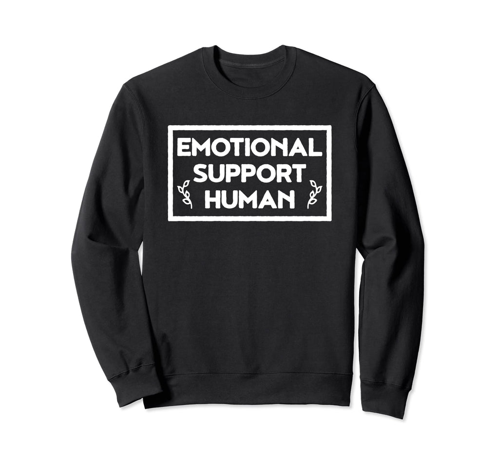 Emotional Support Human Sweatshirt - Minimalist Print Men Women - T-Shirt, Sweatshirt, Hoodie
