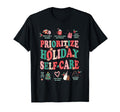 Prioritize Holiday Self Care Mental T-Shirt - Graphic Print Men Women - T-Shirt, Sweatshirt, Hoodie