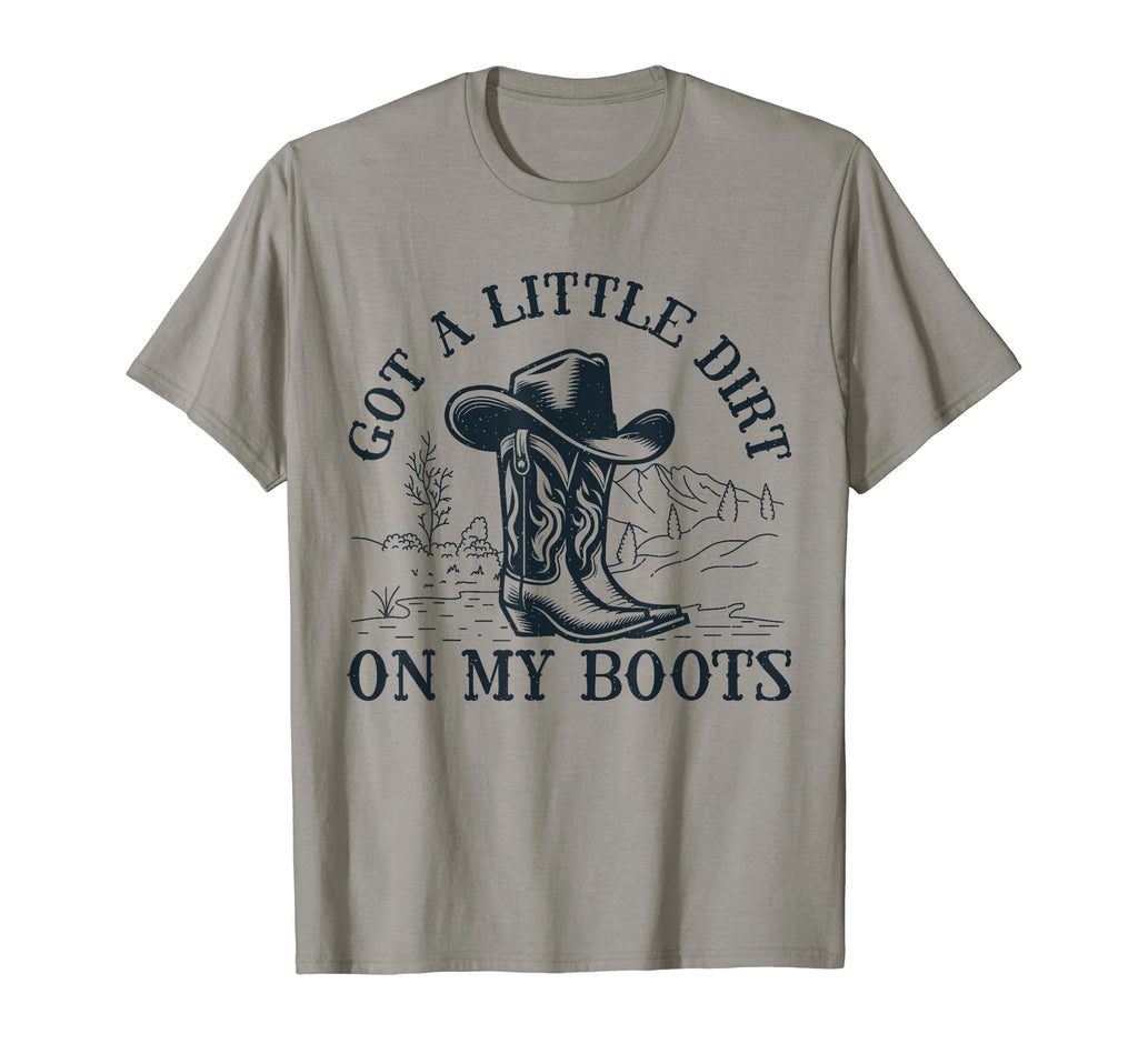 Got Little Dirt My Boots Cowgirl Western T-Shirt - Minimalist Print Unisex - T-Shirt, Sweatshirt, Hoodie
