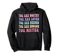 You Do Matter Kindness Kind Groovy Hoodie - Unique Graphic Men Women - T-Shirt, Sweatshirt, Hoodie