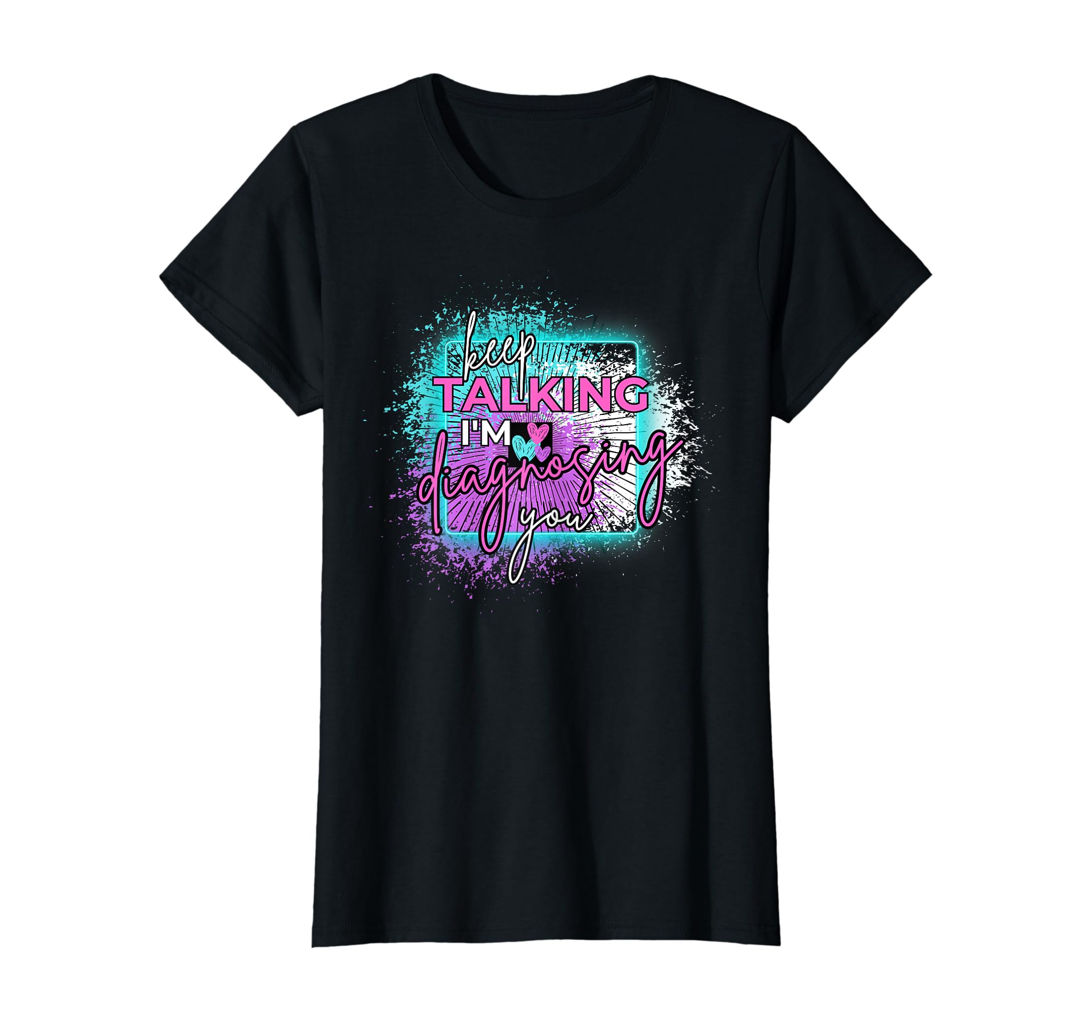 Diagnosing You Funny Mental Health T-Shirt - Aesthetic Graphic Men Women - T-Shirt, Sweatshirt, Hoodie