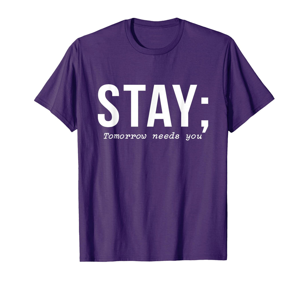 Suicide Prevention Stay Tomorrow T-Shirt - Casual Everyday Wear Men Women - T-Shirt, Sweatshirt, Hoodie