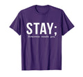 Suicide Prevention Stay Tomorrow T-Shirt - Casual Everyday Wear Men Women - T-Shirt, Sweatshirt, Hoodie