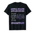 Dont Judge What You Dont Understand Mental T-Shirt - Unique Graphic Unisex - T-Shirt, Sweatshirt, Hoodie