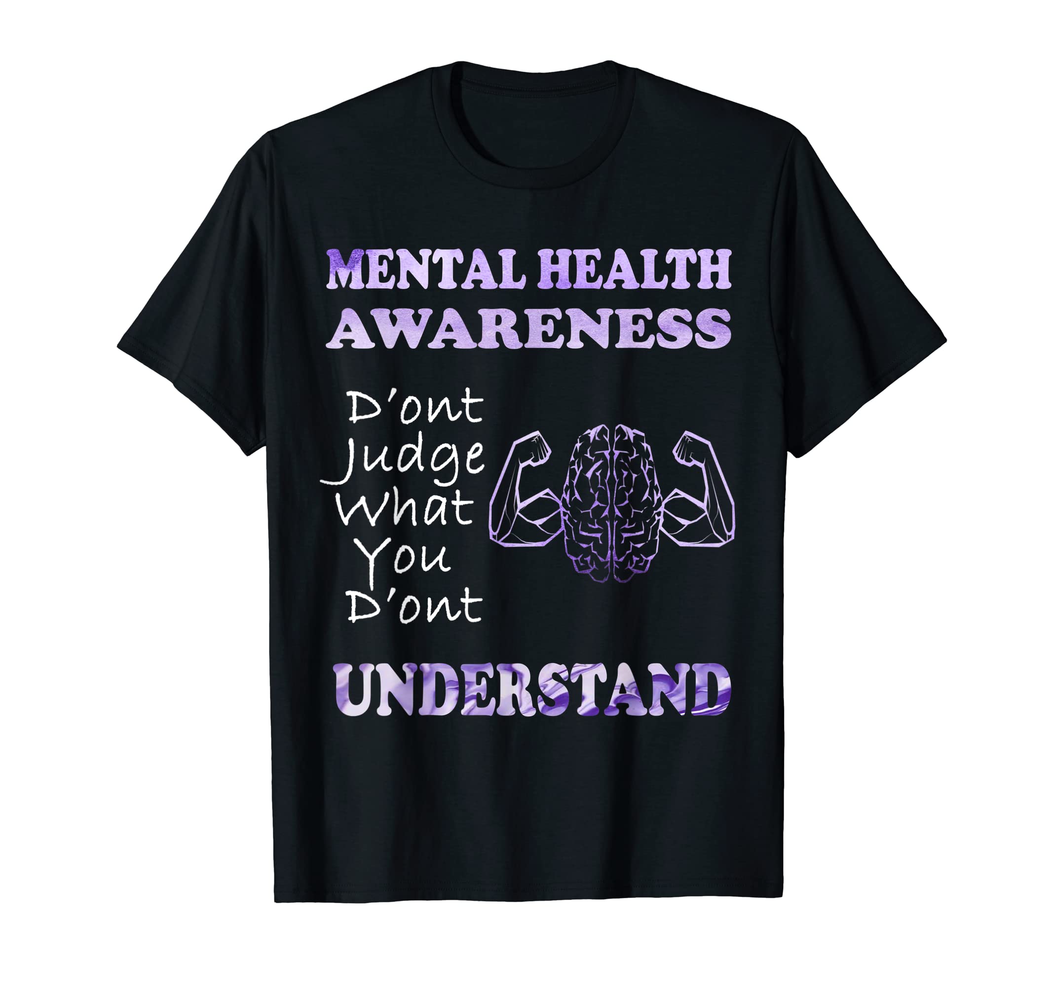 Dont Judge What You Dont Understand Mental T-Shirt - Unique Graphic Unisex - T-Shirt, Sweatshirt, Hoodie