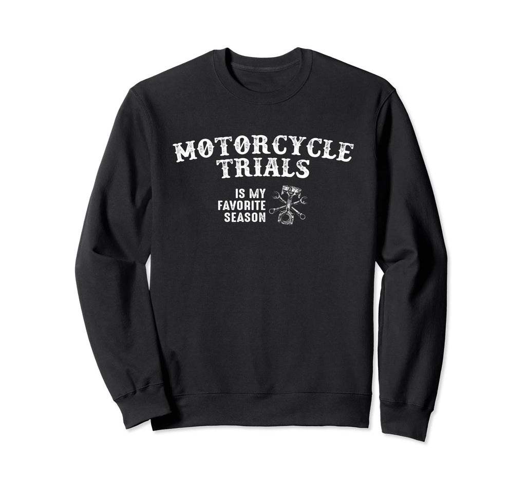 Motorcycle Trials Favorite Season Sweatshirt - Fun Novelty Design Unisex - T-Shirt, Sweatshirt, Hoodie