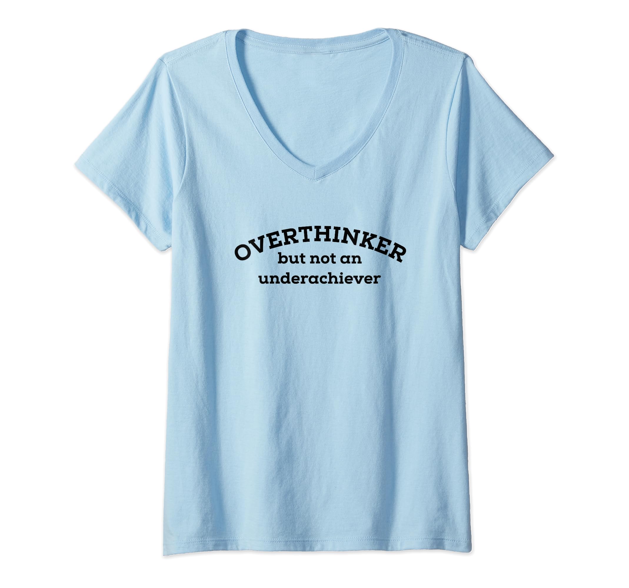 Overthinker But Not Underachiever V T-Shirt - Streetwear Style for Adults - T-Shirt, Sweatshirt, Hoodie