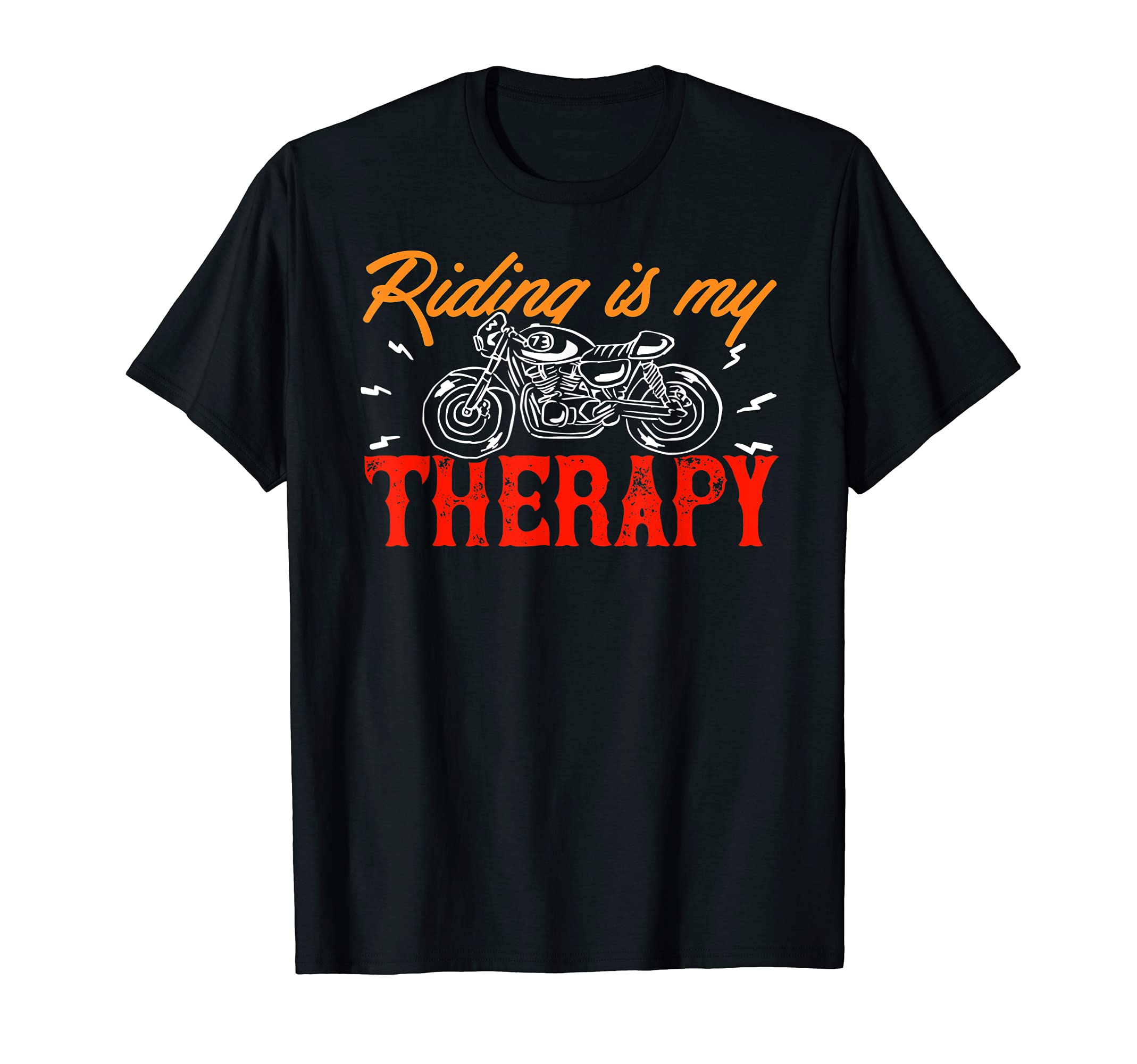 Riding Is My Therapy Motorcycle T-Shirt - Novelty Apparel Men Women - T-Shirt, Sweatshirt, Hoodie