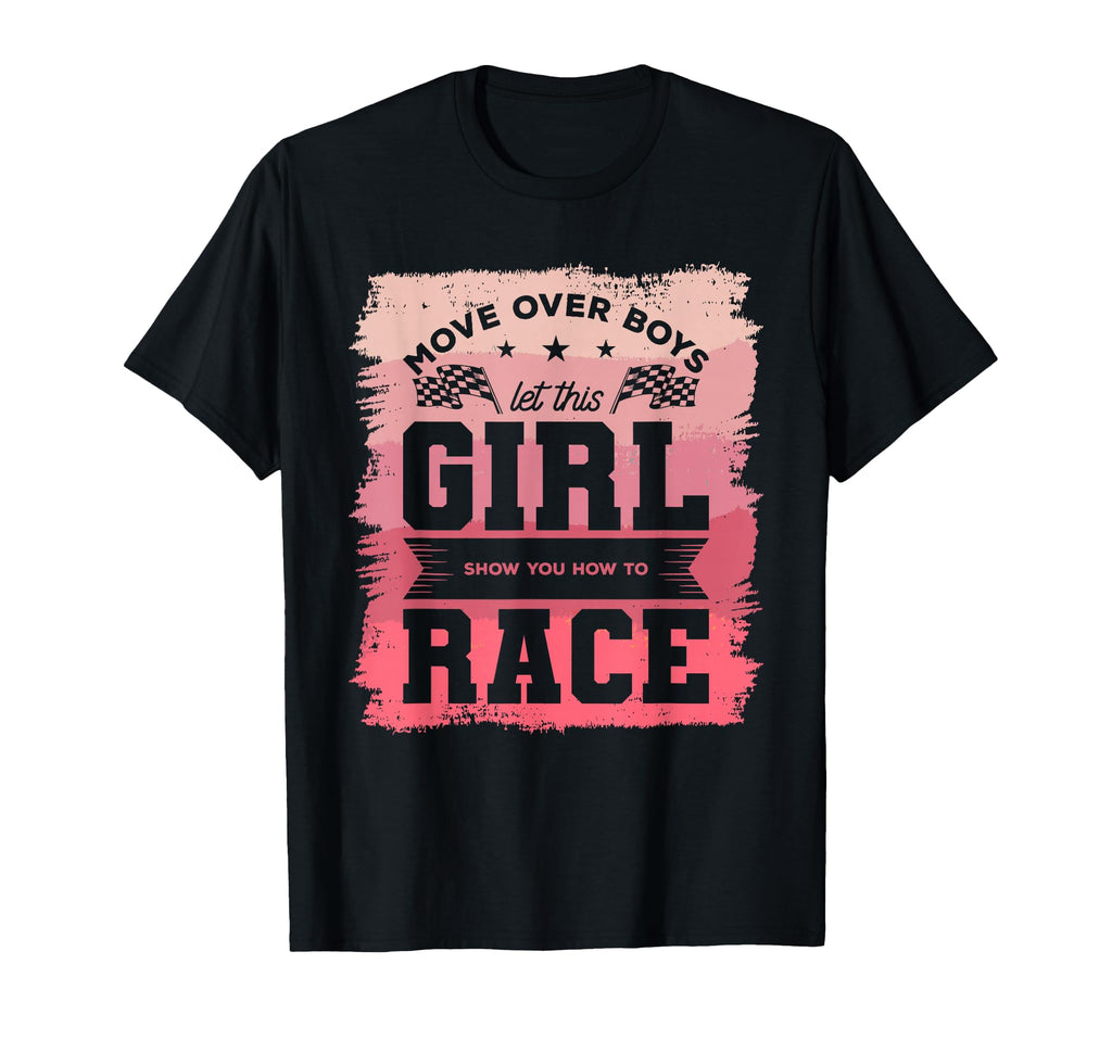 Move Over Let This Show You How To Race T-Shirt - Aesthetic Graphic Unisex - T-Shirt, Sweatshirt, Hoodie