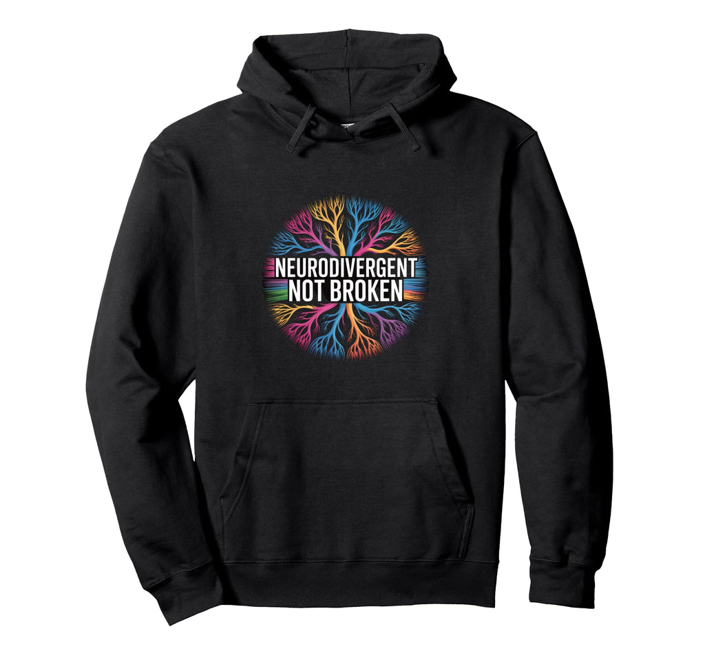 Neurodivergent Not Broken Hoodie - Minimalist Print for Adults - T-Shirt, Sweatshirt, Hoodie