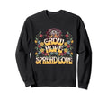 Grow Hope Spread Love Wildflower Sweatshirt - Unique Graphic Men Women - T-Shirt, Sweatshirt, Hoodie