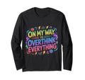 My Way To Overthink Everything T-Shirt - Trendy Graphic for Adults - T-Shirt, Sweatshirt, Hoodie