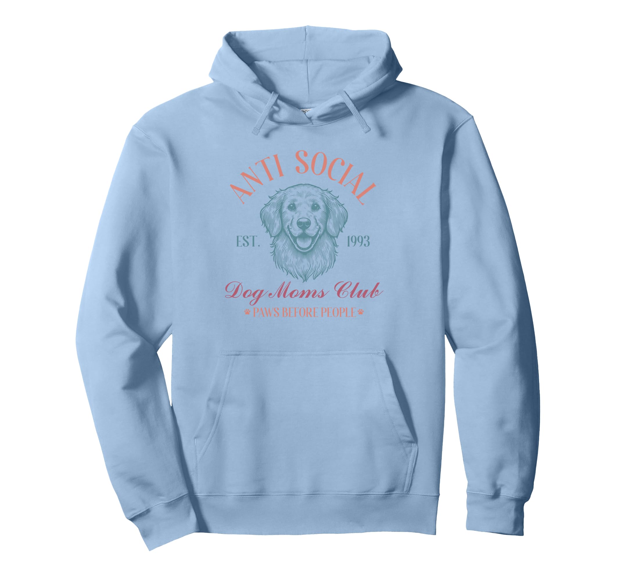 Antisocial Dog Moms Club Funny Dog Hoodie - Casual Everyday Wear Unisex - T-Shirt, Sweatshirt, Hoodie