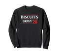 Biscuits Gravy 28 Funny Election Sweatshirt - Trendy Graphic Men Women - T-Shirt, Sweatshirt, Hoodie