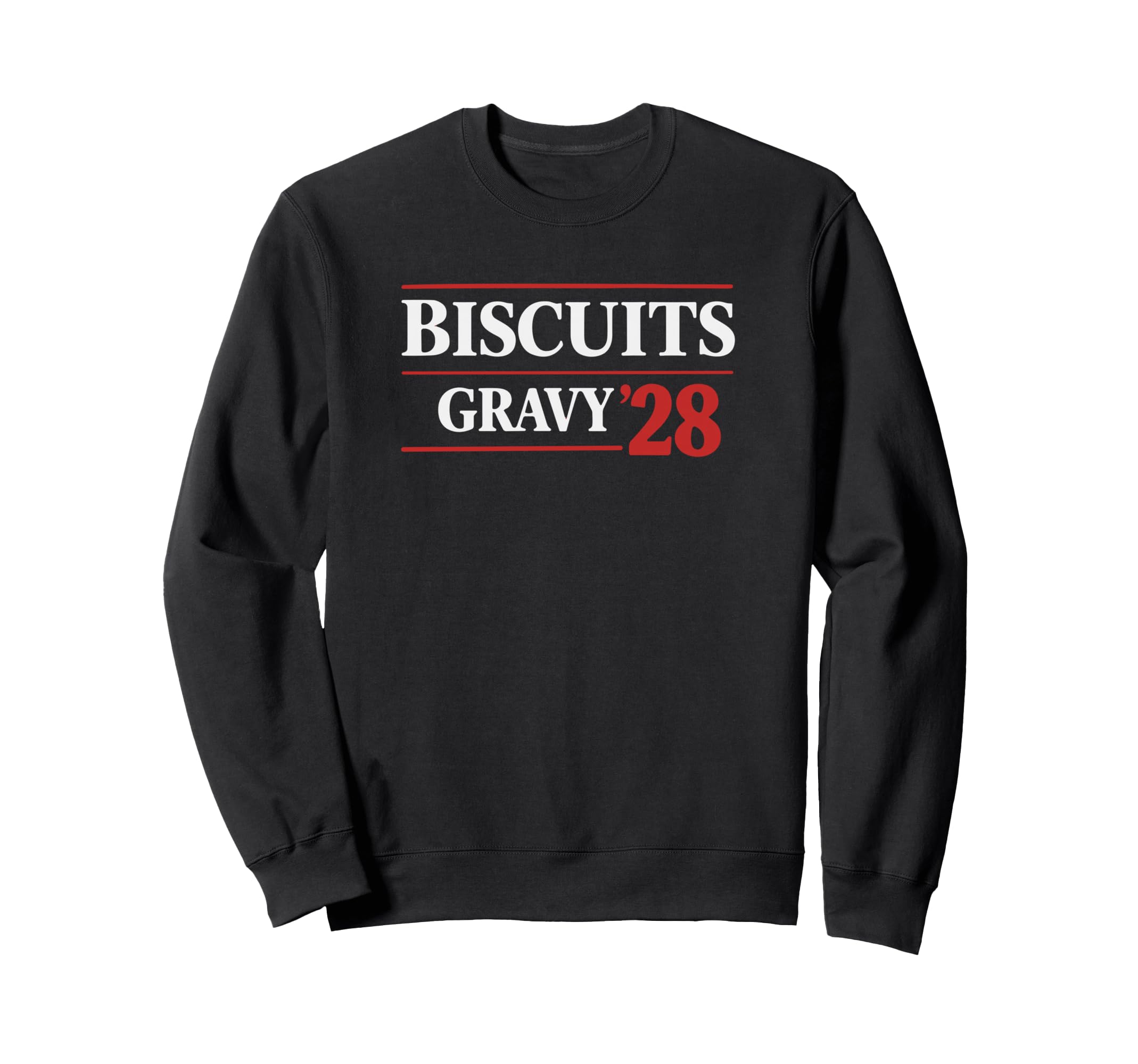 Biscuits Gravy 28 Funny Election Sweatshirt - Trendy Graphic Men Women - T-Shirt, Sweatshirt, Hoodie
