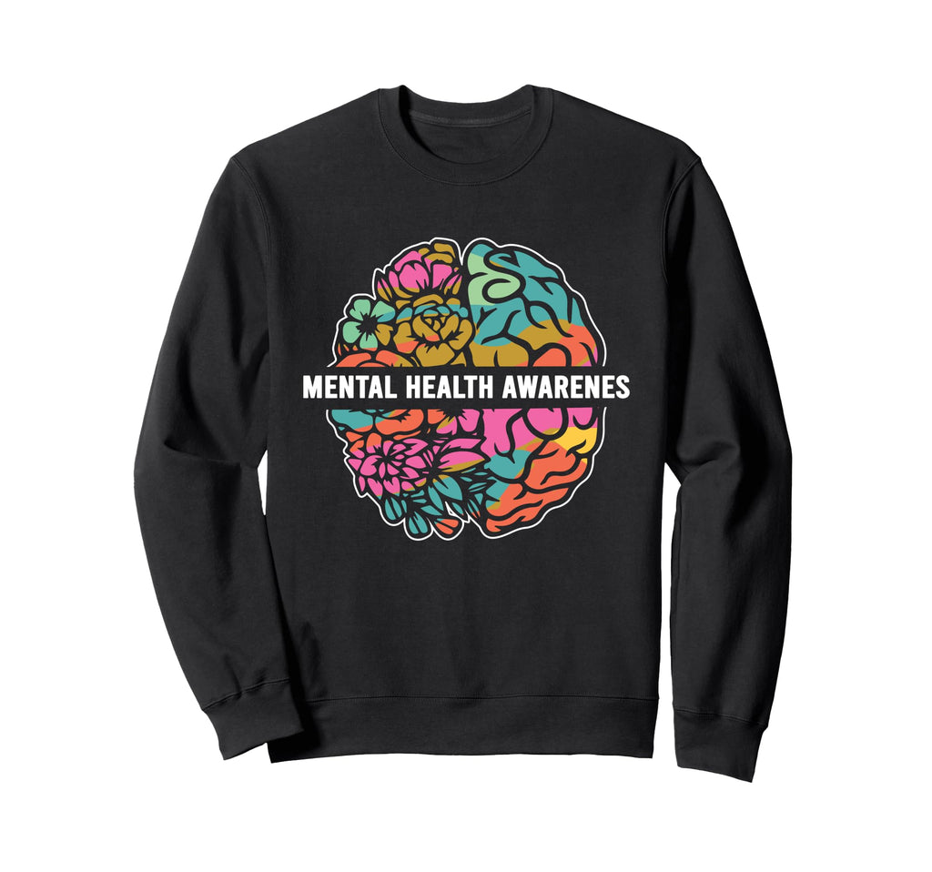 Mental Health Awareness Mental Health Sweatshirt - Trendy Graphic Unisex - T-Shirt, Sweatshirt, Hoodie