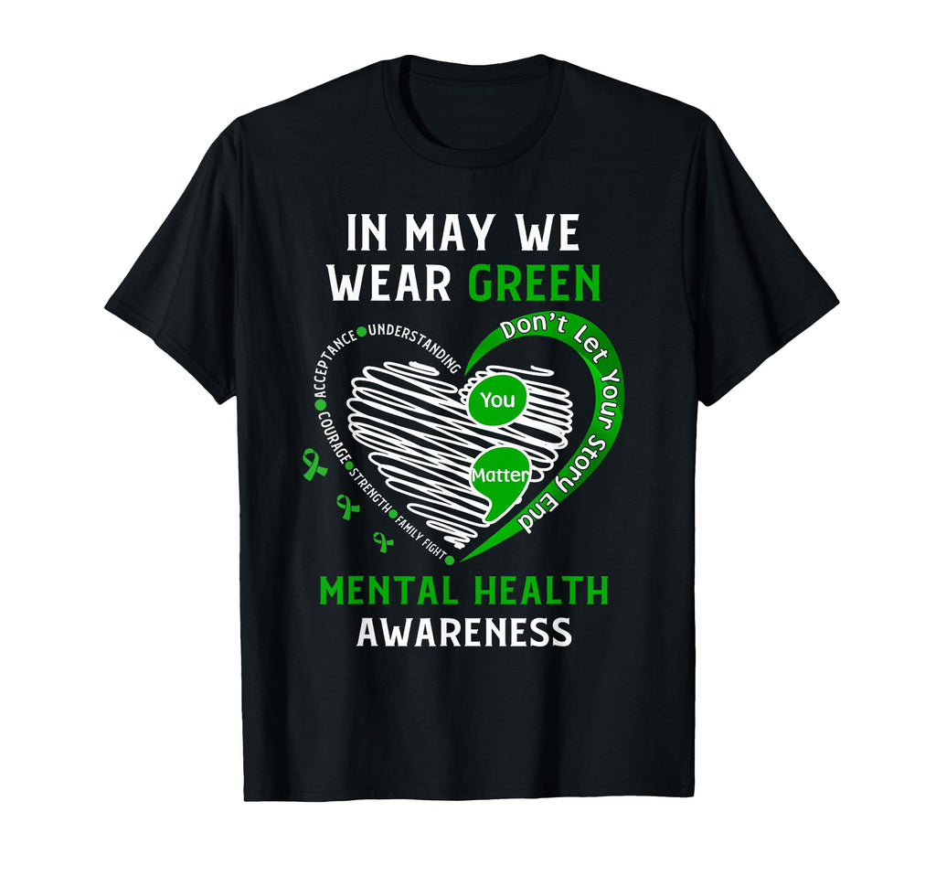 Heart I Wear Green Mental Health T-Shirt - Novelty Apparel Men Women - T-Shirt, Sweatshirt, Hoodie