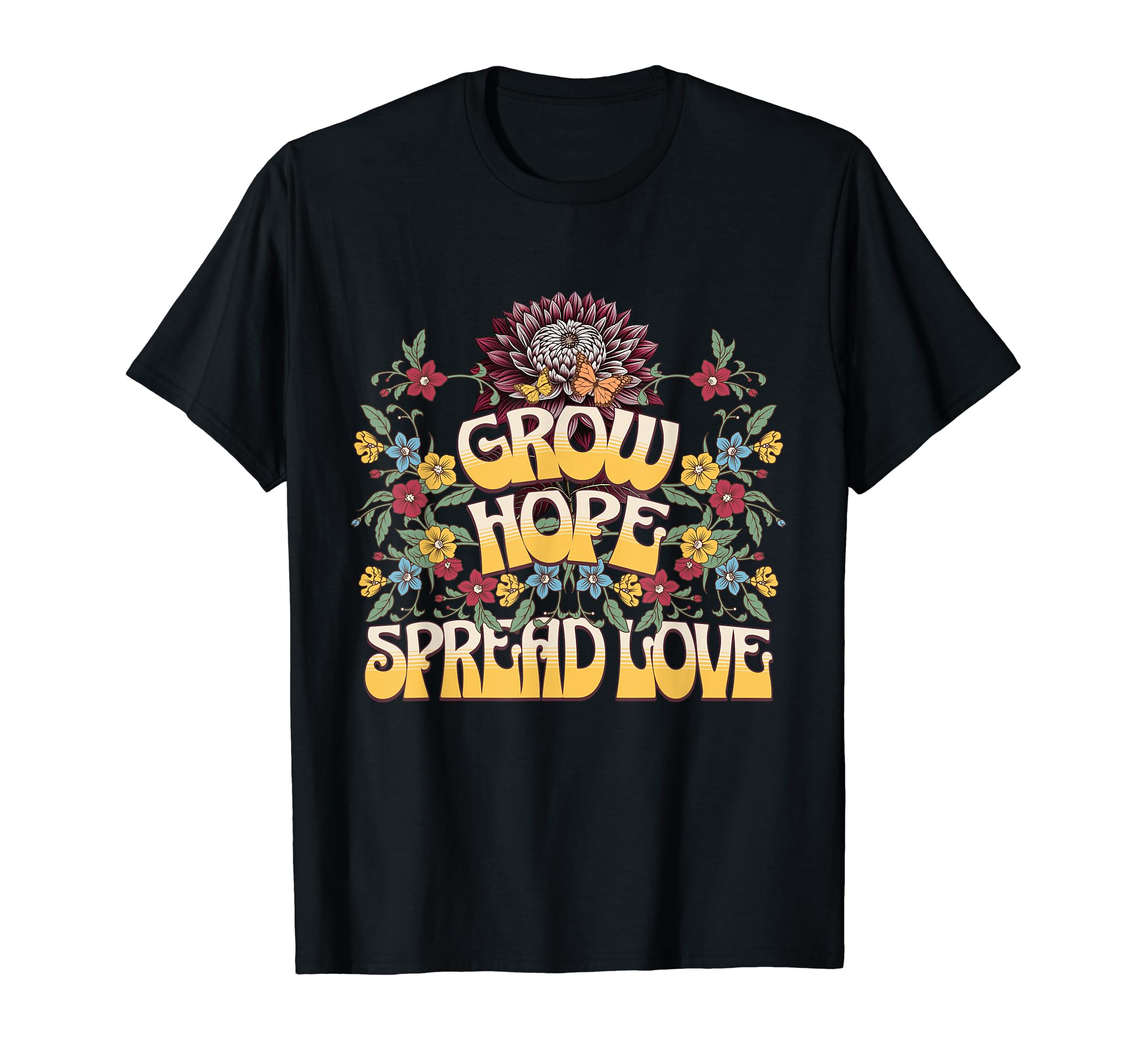 Grow Hope Spread Love Wildflower Mental T-Shirt - Unique Graphic Unisex - T-Shirt, Sweatshirt, Hoodie