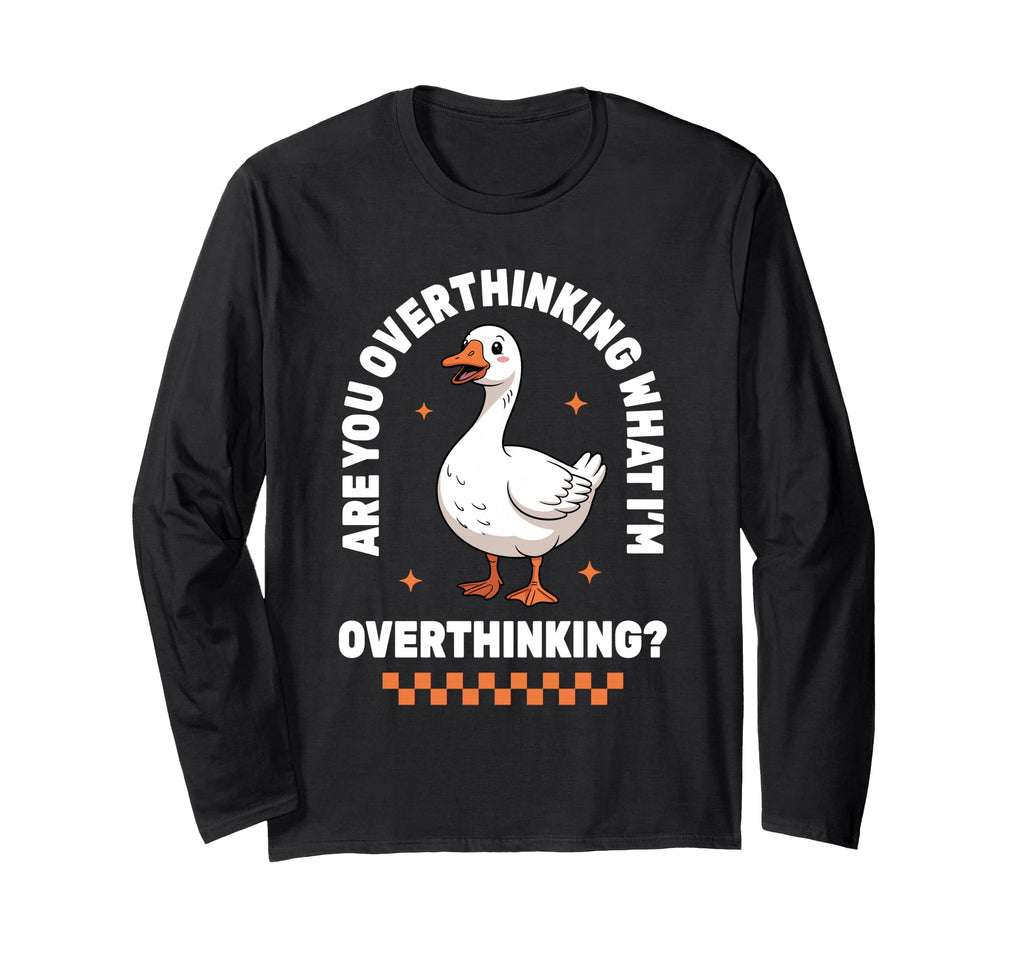 Overthinker Anxiety Goose T-Shirt - Streetwear Style Men Women - T-Shirt, Sweatshirt, Hoodie