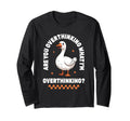 Overthinker Anxiety Goose T-Shirt - Streetwear Style Men Women - T-Shirt, Sweatshirt, Hoodie