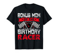 Bonus Mom Birthday Racer Bday T-Shirt - Casual Everyday Wear for Adults - T-Shirt, Sweatshirt, Hoodie