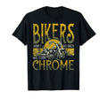 Bikers Dont Go Grey We Turn Chrome T-Shirt - Streetwear Style Men Women - T-Shirt, Sweatshirt, Hoodie