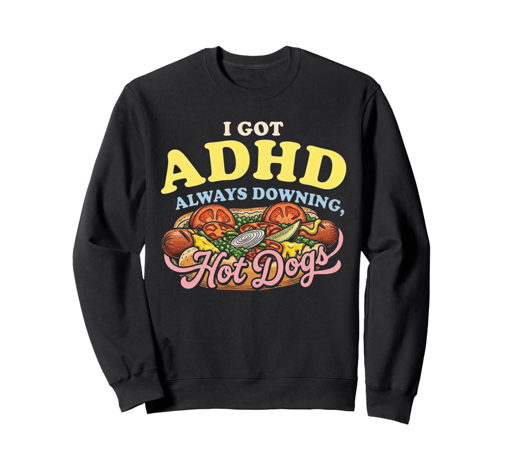 Always Downing Hot Dogs Sweatshirt - Casual Everyday Wear for Adults - T-Shirt, Sweatshirt, Hoodie