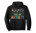 Full Anxiety Anxiety Mental Health Hoodie - Aesthetic Graphic Men Women - T-Shirt, Sweatshirt, Hoodie