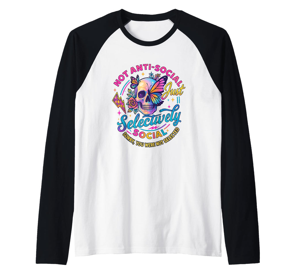 Not Anti Social Just Selectively Social Hoodie - Novelty Apparel Men Women - T-Shirt, Sweatshirt, Hoodie