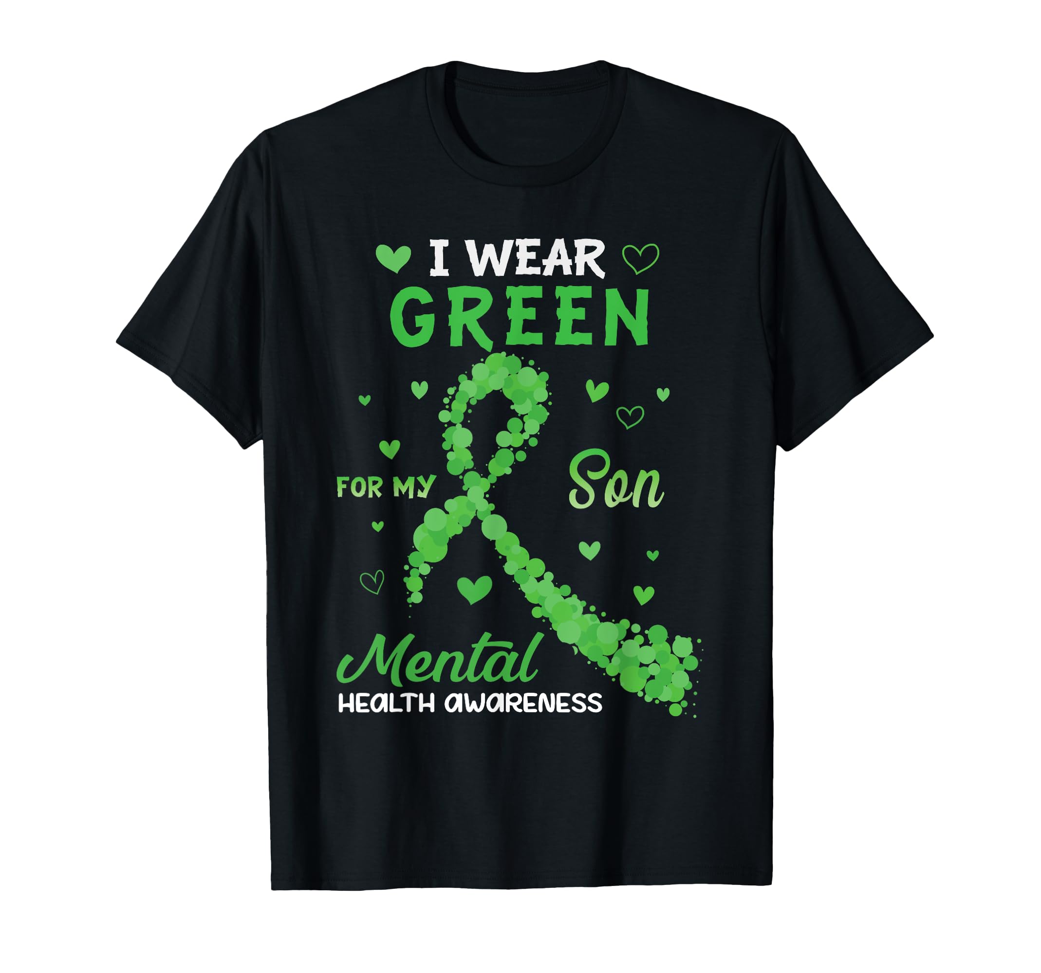 I Wear Green My Son Mental Health T-Shirt - Unique Graphic for Adults - T-Shirt, Sweatshirt, Hoodie