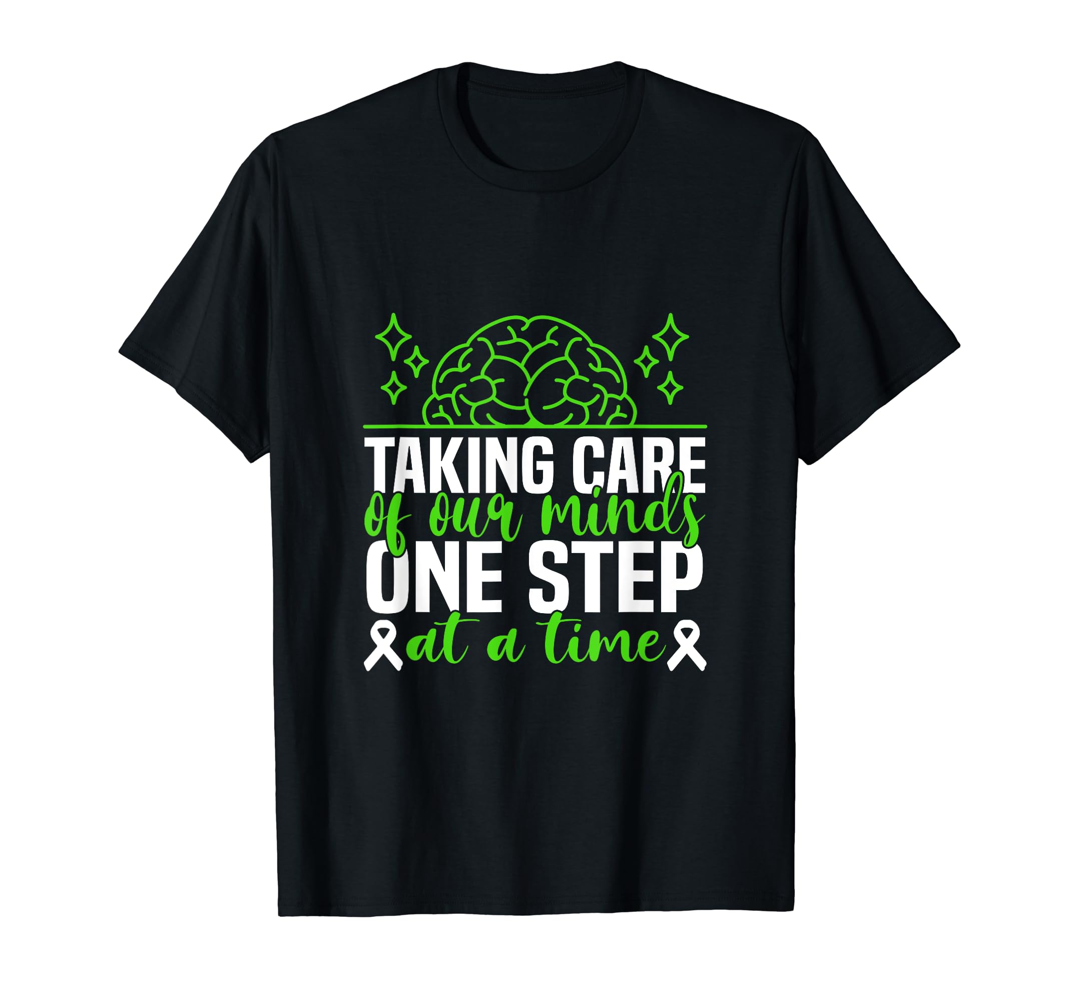 Taking Care Our Minds One Step Time T-Shirt - Minimalist Print for Adults - T-Shirt, Sweatshirt, Hoodie