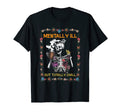 Mentally Ill But Totally Chill Skeleton T-Shirt - Graphic Print Unisex - T-Shirt, Sweatshirt, Hoodie