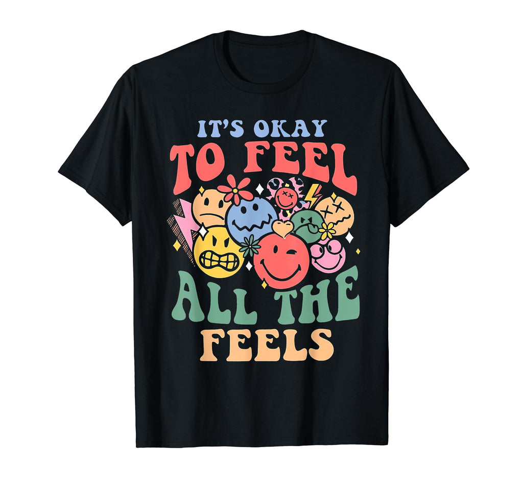 Groovy Its Okay To Feel All Feels T-Shirt - Fun Novelty Design Men Women - T-Shirt, Sweatshirt, Hoodie