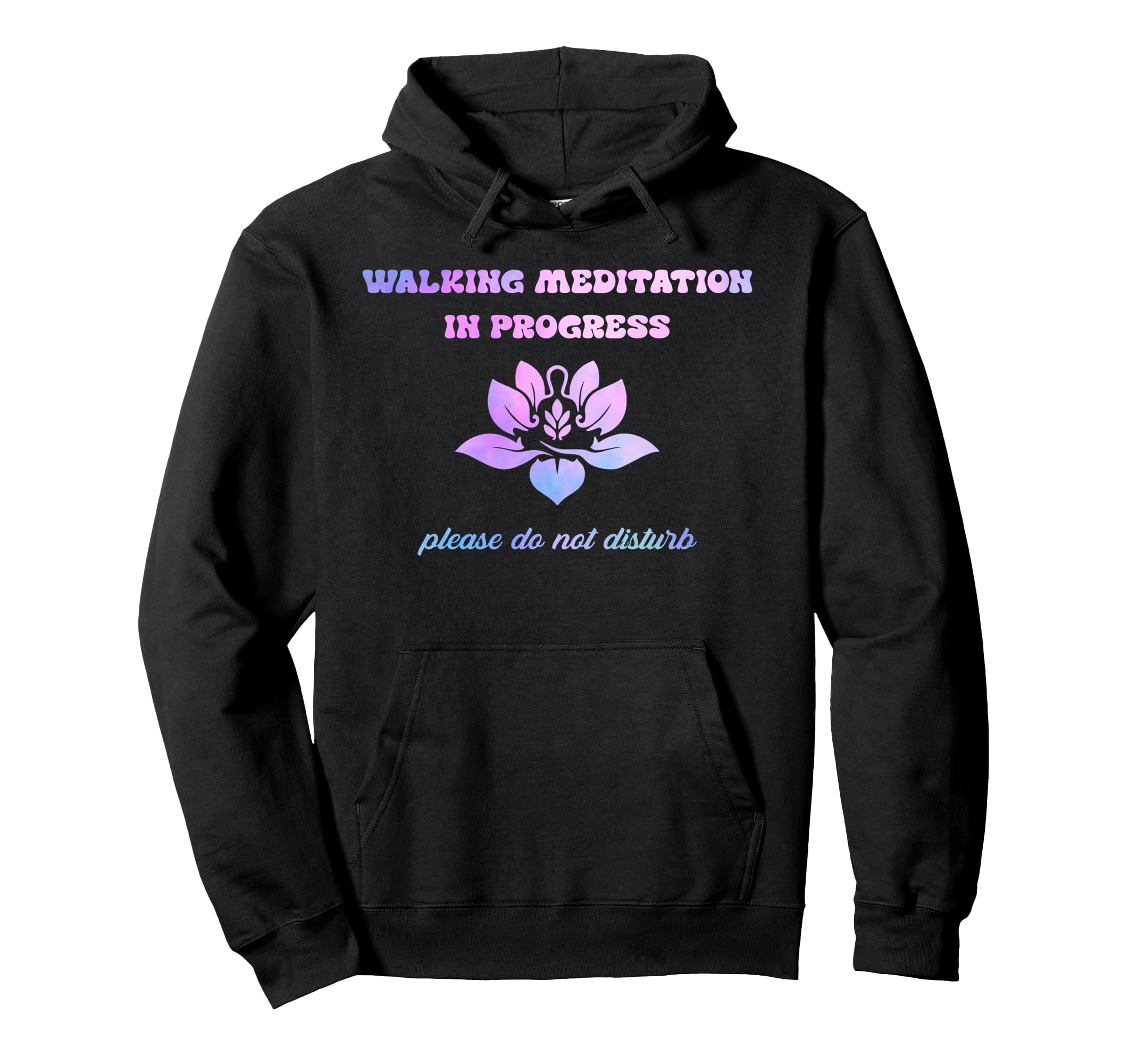 Walking Meditation Progress Please Do Hoodie - Unique Graphic Men Women - T-Shirt, Sweatshirt, Hoodie