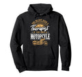 Motorcycle Biker You Do Not Need Hoodie - Unique Graphic for Adults - T-Shirt, Sweatshirt, Hoodie