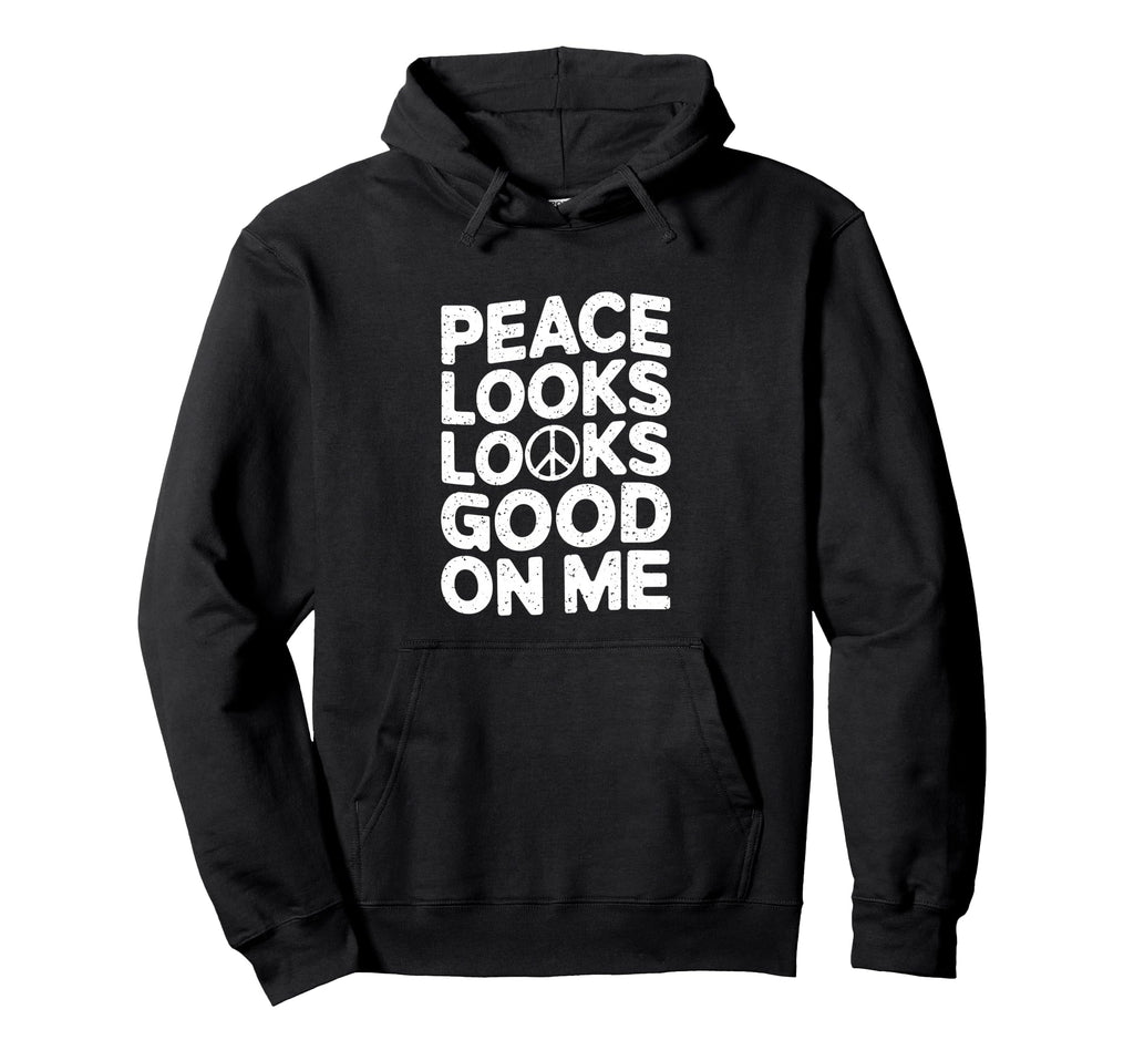 Peace Looks Good Me Self Care Peace Sign Hoodie - Novelty Apparel Unisex - T-Shirt, Sweatshirt, Hoodie