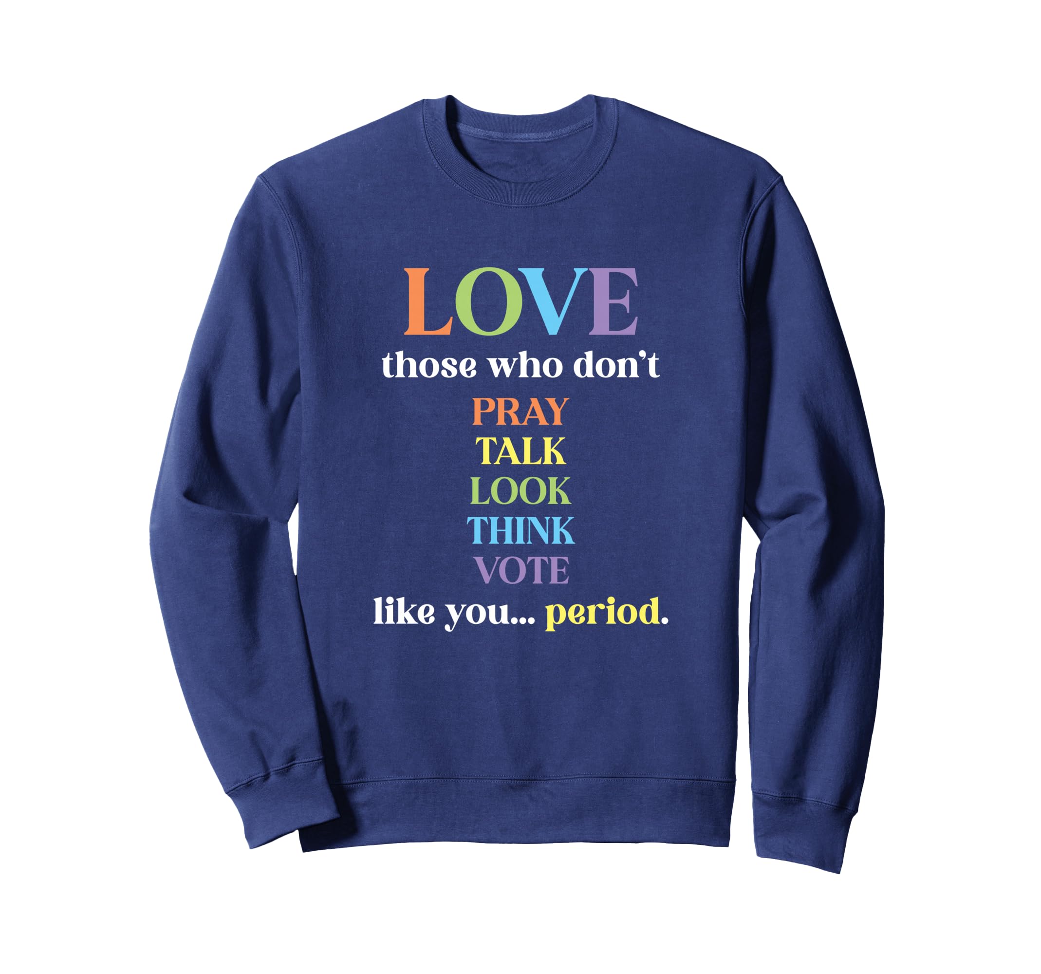 Love Your Neighbor Acceptance Peace Sweatshirt - Trendy Graphic Men Women - T-Shirt, Sweatshirt, Hoodie