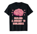 Healing Journey To Wholeness Mental T-Shirt - Fun Novelty Design Men Women - T-Shirt, Sweatshirt, Hoodie