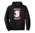 Axolotl Relax Alotl Self Care Teens Hoodie - Streetwear Style Unisex - T-Shirt, Sweatshirt, Hoodie