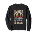 Not Old Car Typography Sweatshirt - Streetwear Style Unisex - T-Shirt, Sweatshirt, Hoodie