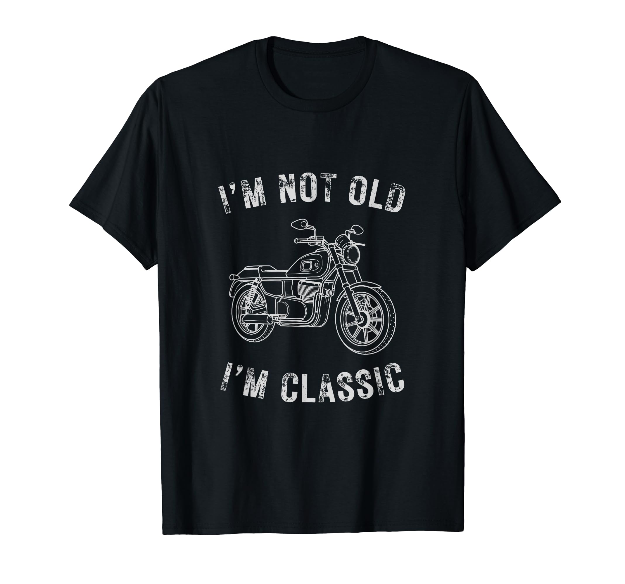 Im Not Old Im Motorcycle Bikers T-Shirt - Unique Graphic Unisex - T-Shirt, Sweatshirt, Hoodie