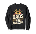 Dads Are Awesome Sunshine Typography Sweatshirt - Trendy Graphic for Adults - T-Shirt, Sweatshirt, Hoodie