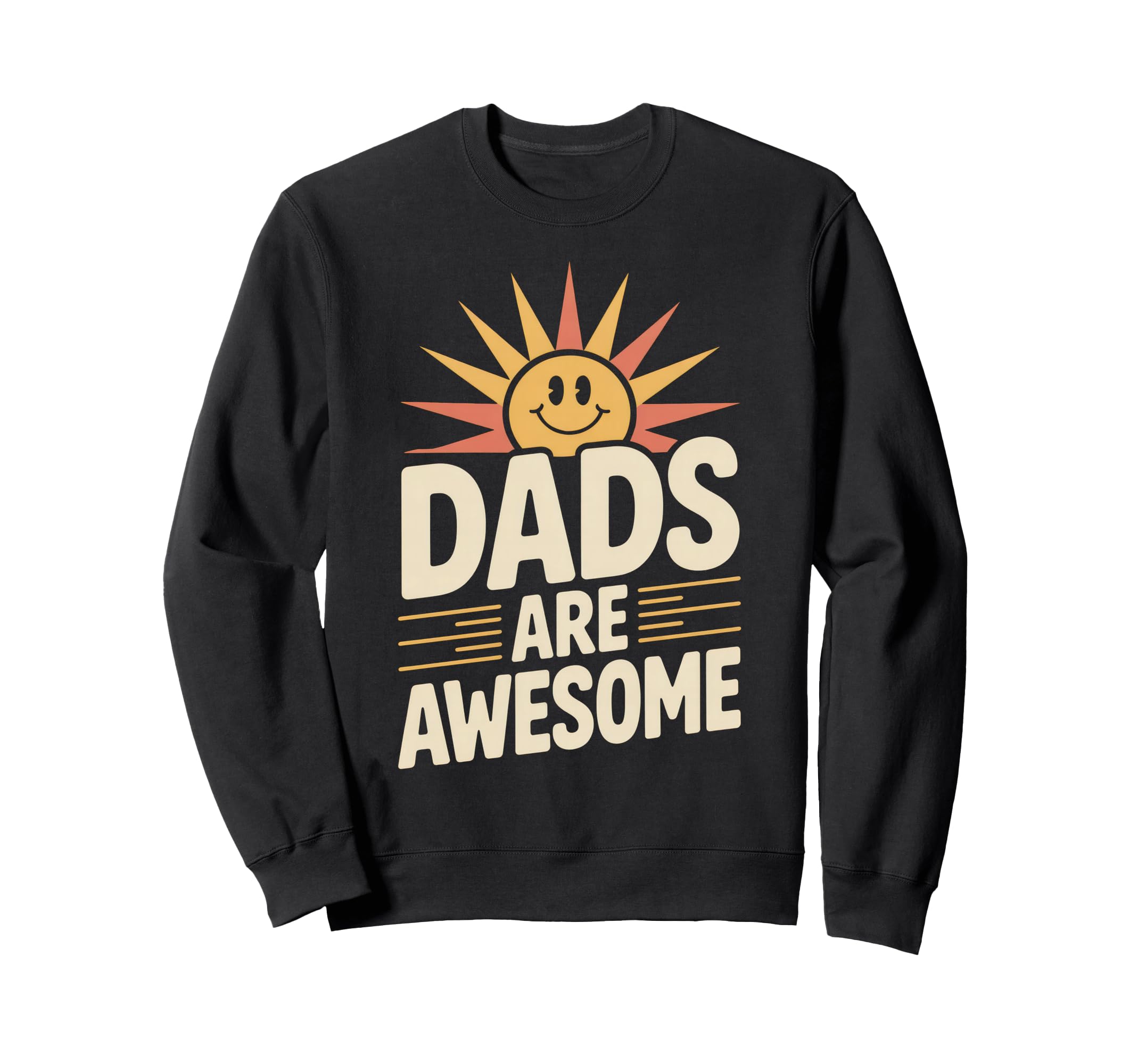Dads Are Awesome Sunshine Typography Sweatshirt - Trendy Graphic for Adults - T-Shirt, Sweatshirt, Hoodie